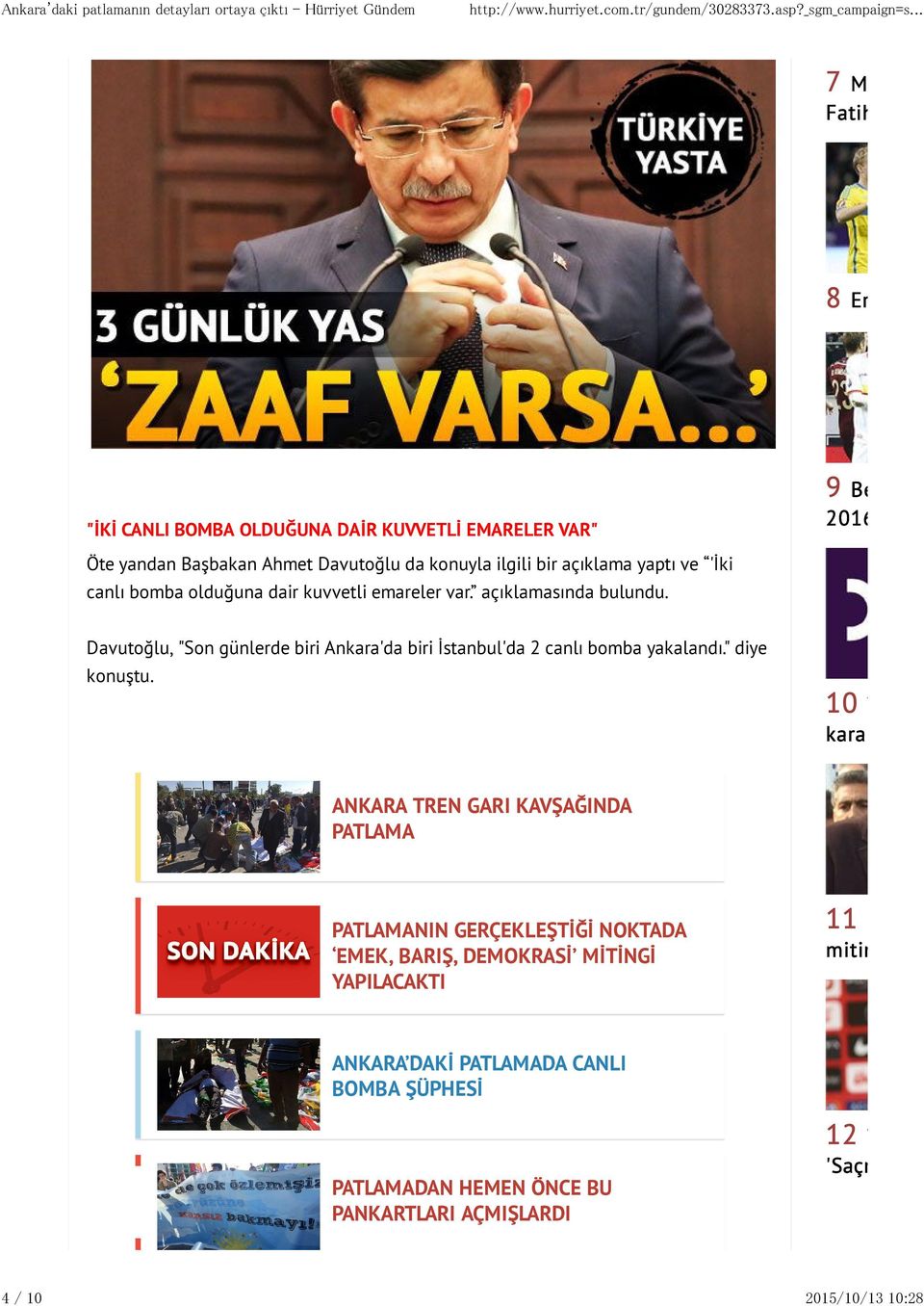Davutoğlu, "Son günlerde biri Ankara'da biri Đstanbul'da 2 canlı bomba yakalandı." diye konuştu.