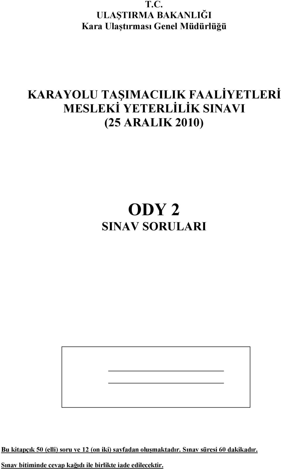 SINAV SORULARI Bu kitapçık 50 (elli) soru ve 12 (on iki) sayfadan