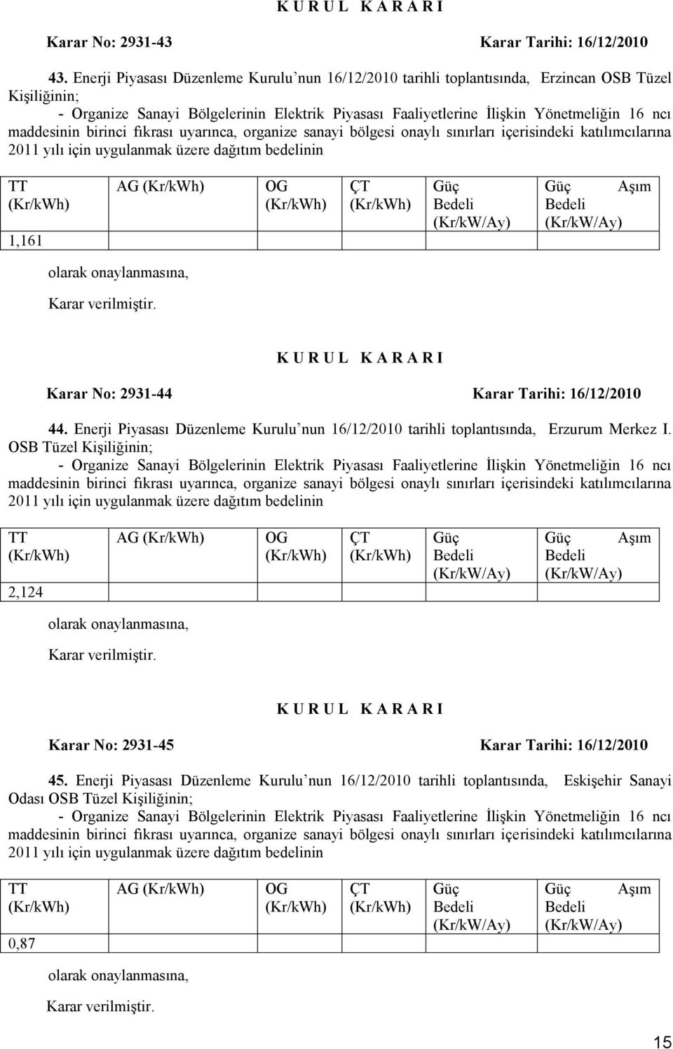 2931-44 Karar Tarihi: 16/12/2010 44.