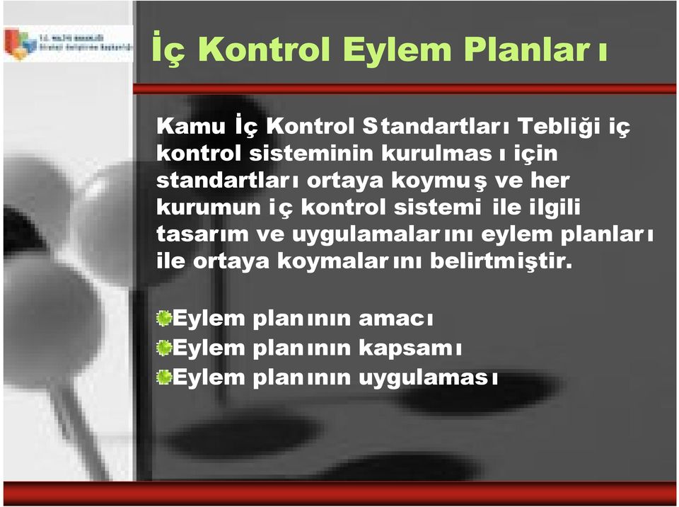 sistemi ile ilgili tasarım ve uygulamalar ını eylem planlar ı ile ortaya koymalar