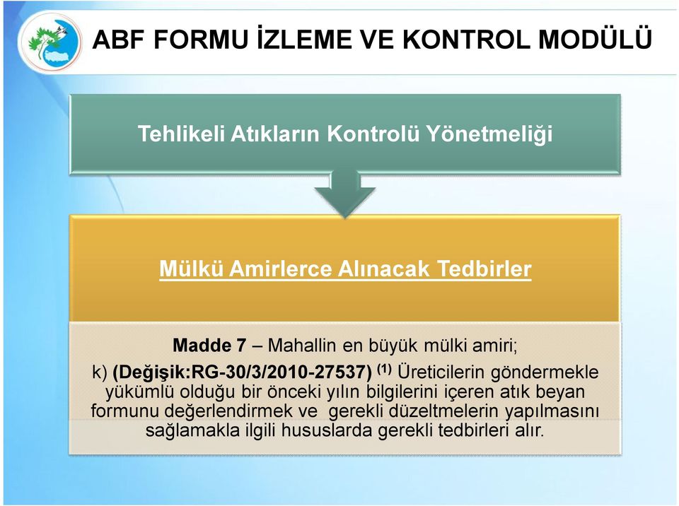 Üreticilerin göndermekle yükümlü olduğu bir önceki yılın bilgilerini içeren atık beyan formunu