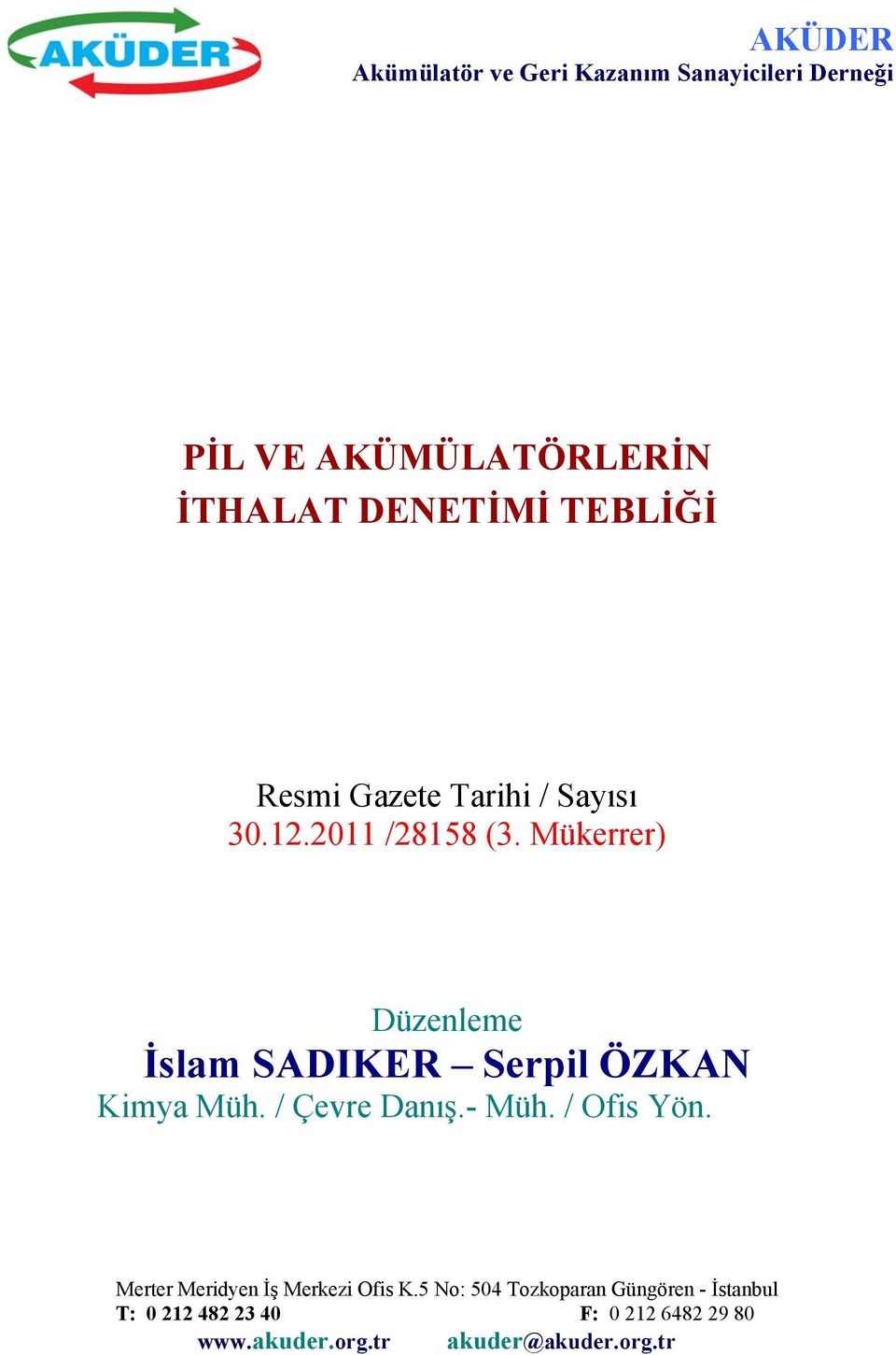 Mükerrer) Düzenleme İslam SADIKER Serpil ÖZKAN Kimya Müh. / Çevre Danış.- Müh. / Ofis Yön.