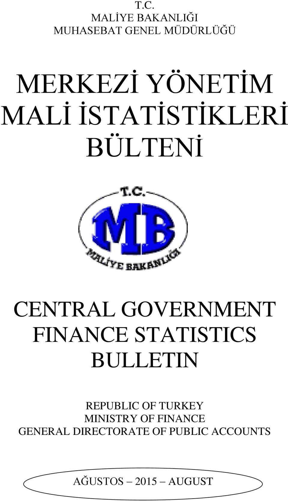 FINANCE STATISTICS BULLETIN REPUBLIC OF TURKEY MINISTRY OF