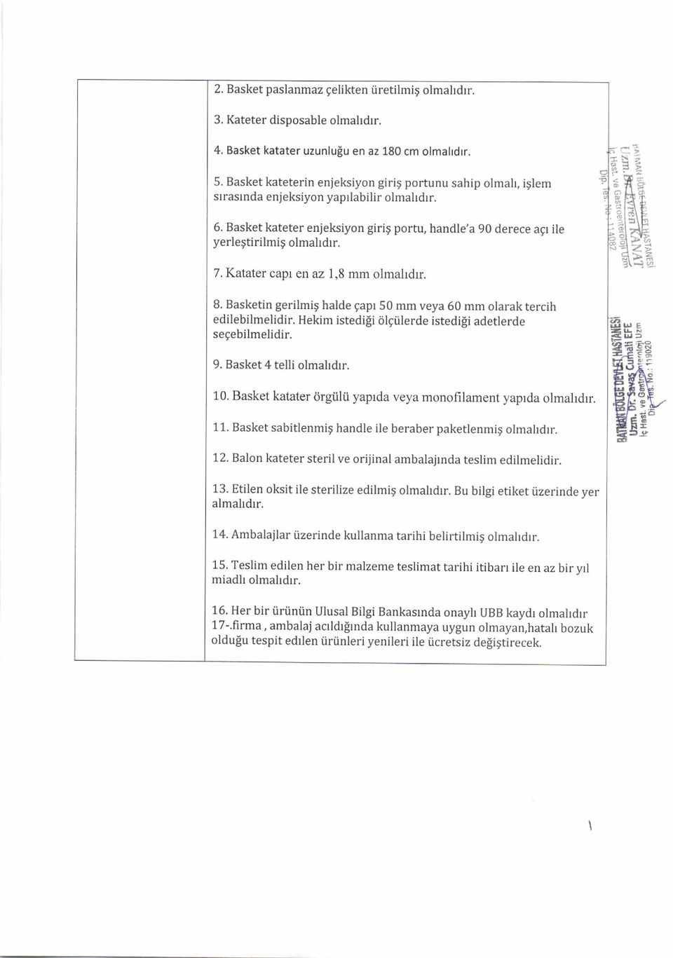 Katater capr en az 1,8 mm olmahdr. F\; ;FE BF{B 9td d EIE\I : xt z{t rx>' '43 8. Basketin gerilmip halde gapr 50 mm veya 60 mm olarak tercih edilebilmelidir.