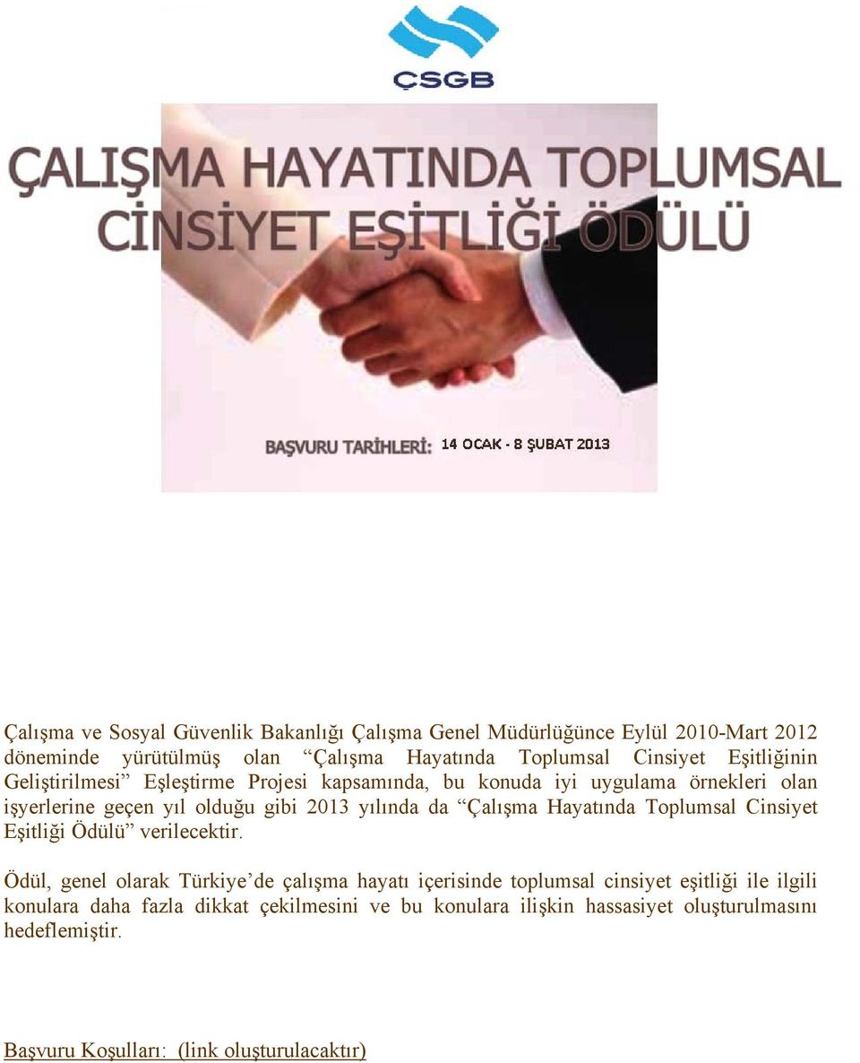 Çalışma Hayatında Toplumsal Cinsiyet Eşitliği Ödülü verilecektir.