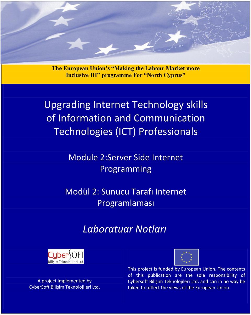 Laboratuar Notları A project implemented by CyberSoft Bilişim Teknolojileri Ltd. This project is funded by European Union.