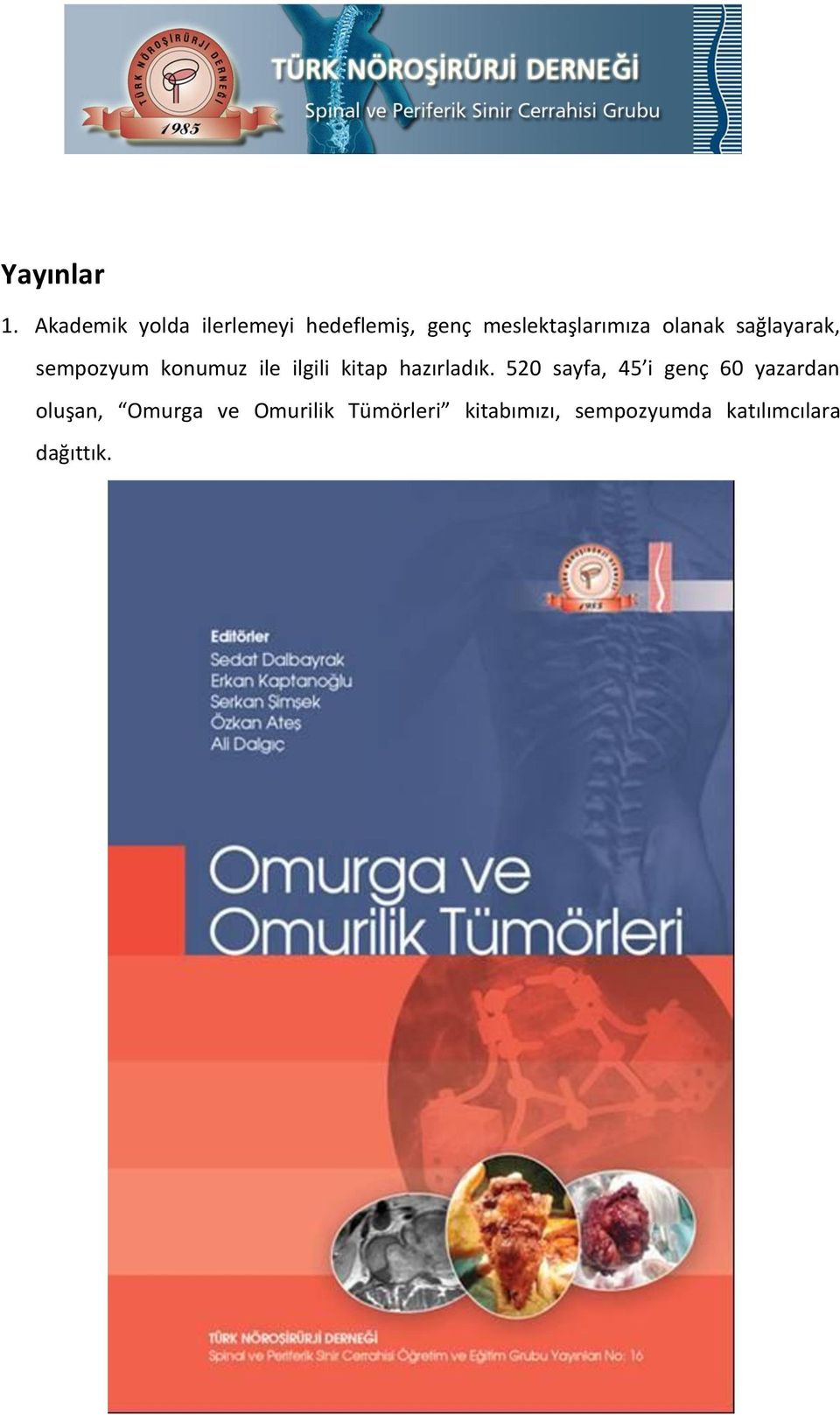 olanak sağlayarak, sempozyum konumuz ile ilgili kitap