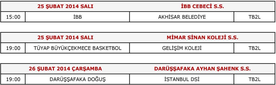 S. 15:00 İBB AKHİSAR BELEDİYE TB2L LI MİMAR SİNAN KOLEJİ S.S.