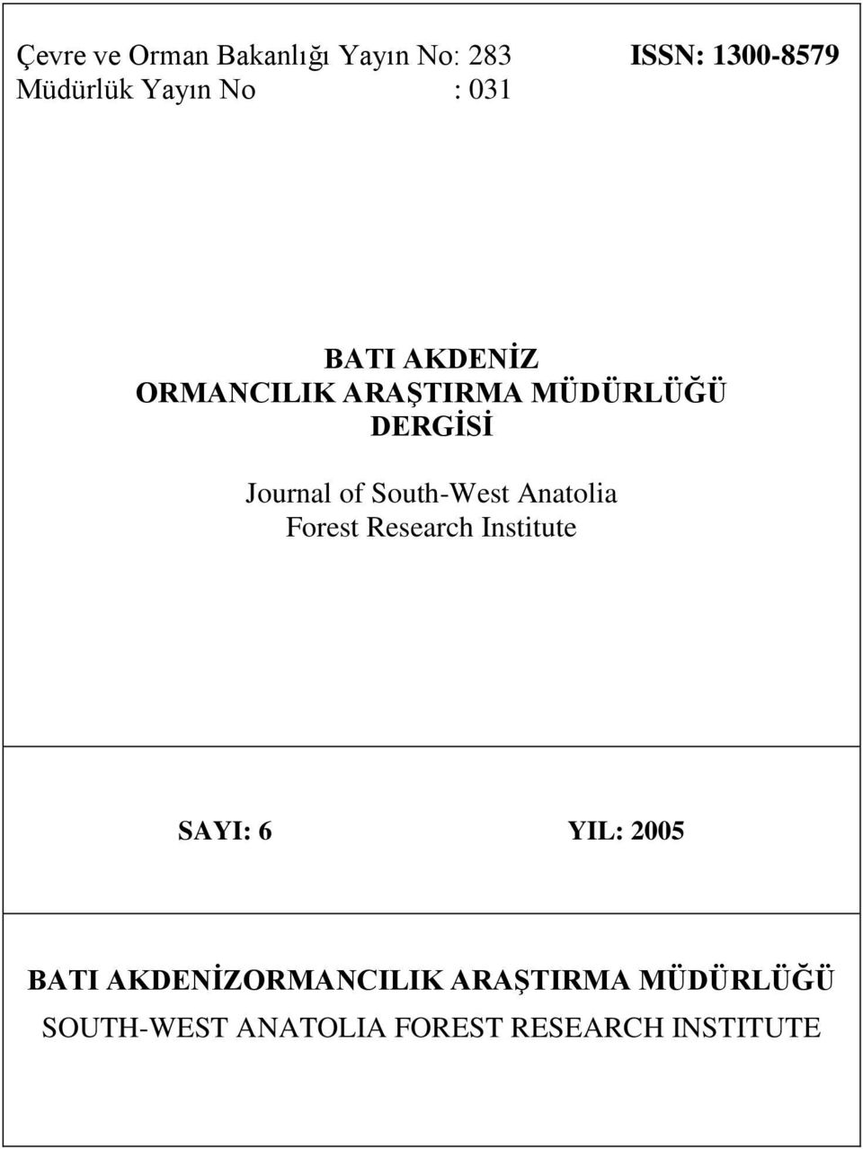 South-West Anatolia Forest Research Institute SAYI: 6 YIL: 2005 BATI
