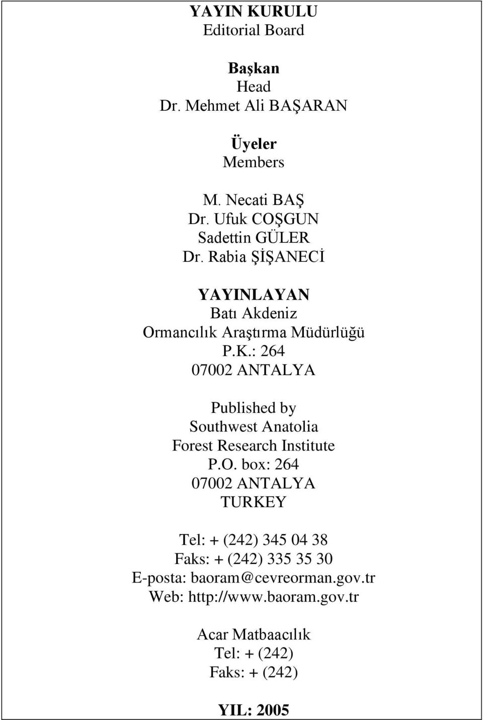: 264 07002 ANTALYA Published by Southwest Anatolia Forest Research Institute P.O.