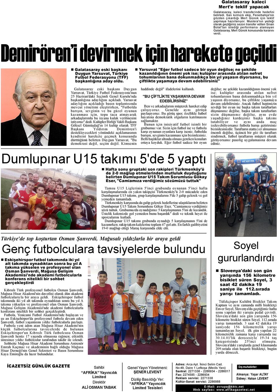 Demirören i devirmek için harekete geçildi Galatasaray eski baþkaný Duygun Yarsuvat, Türkiye Futbol Federasyonu (TFF) baþkanlýðýna aday oldu.