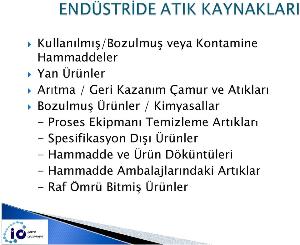 Ekipmanı Temizleme Artıkları - Spesifikasyon Dışı Ürünler - Hammadde ve