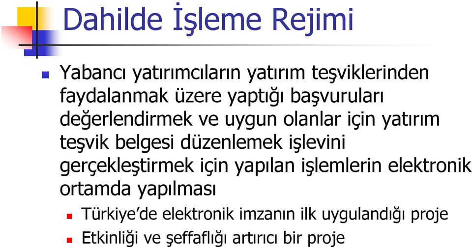 düzenlemek işlevini gerçekleştirmek için yapılan işlemlerin elektronik ortamda