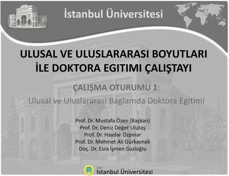 Prof. Dr. Mustafa Özen (Başkan) Prof. Dr. Deniz Değer Ulutaş Prof.