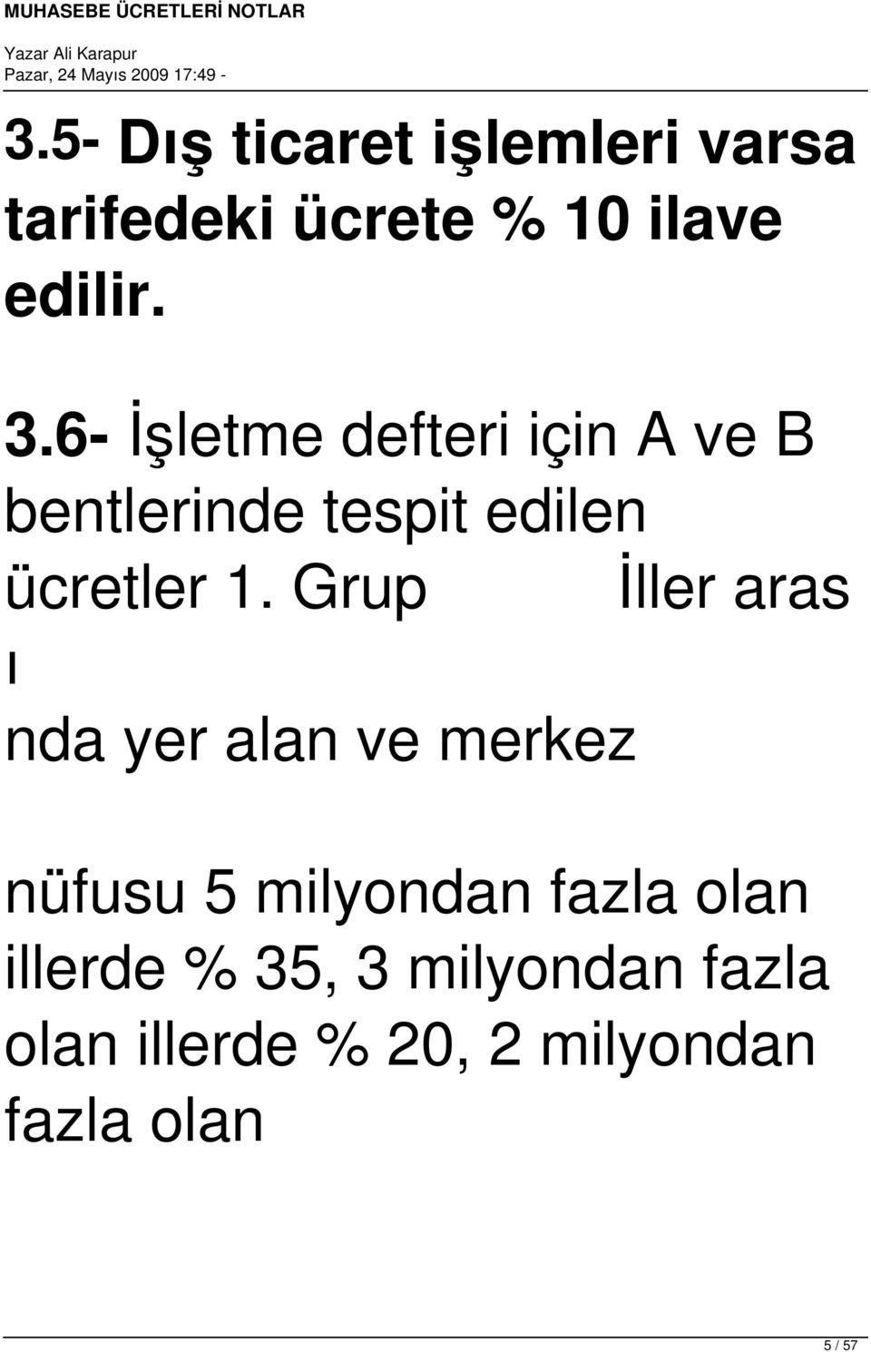 6- İşletme defteri için A ve B bentlerinde tespit edilen ücretler 1.