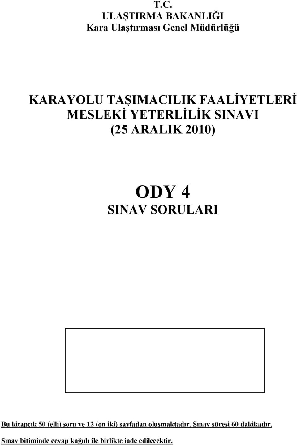 SINAV SORULARI Bu kitapçık 50 (elli) soru ve 12 (on iki) sayfadan