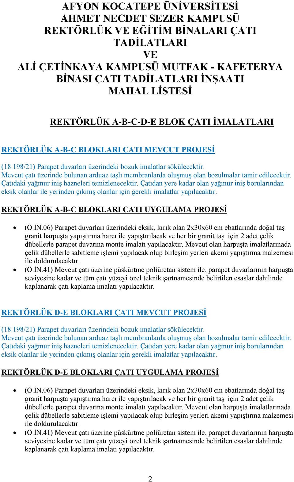 REKTÖRLÜK A-B-C BLOKLARI ÇATI UYGULAMA PROJESİ (Ö.İN.