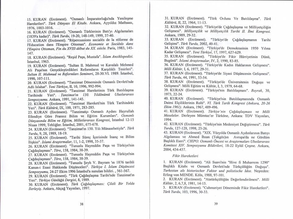 'dans I l'empre Ottoman,Fn du XVIII-debut,duxx. secle. Pars, 1983, 145- " "I 147. I;.,'. 18. KURAN (Ercüment). "Resd Pasa, IMustafa". Islam Ansklopeds. Istanbul, 1963. ' ). 19. KURAN (Ercüment). "Sultan 1I.