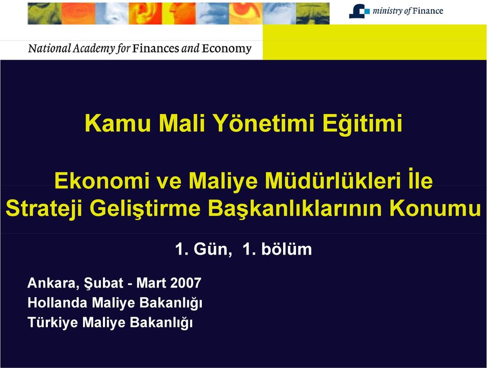 Başkanlıklarının Konumu Ankara, Şubat - Mart 2007