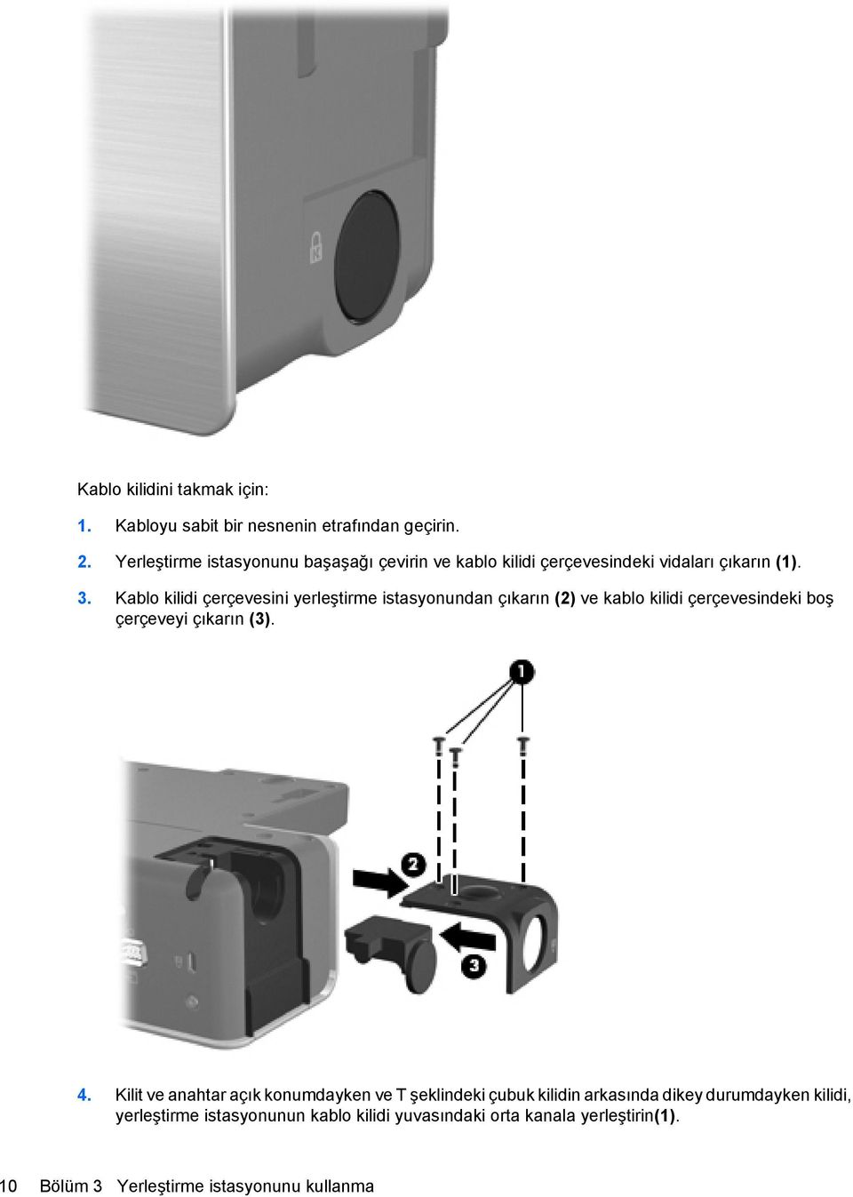 Kablo kilidi çerçevesini yerleştirme istasyonundan çıkarın (2) ve kablo kilidi çerçevesindeki boş çerçeveyi çıkarın (3). 4.
