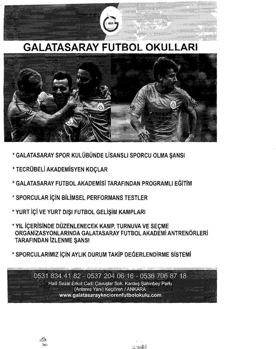 Dışı FUTBOL GElişiM KAMPLARı *YIL IÇERisINDE DÜZENLENECEK KAMP, TURNUVA VE SEÇME ORGANiZASYONLARINDA GALATASARAY FUTBOL