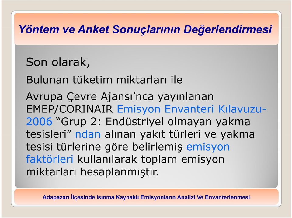 2: Endüstriyel olmayan yakma tesisleri ndan alınan yakıt türleri ve yakma tesisi