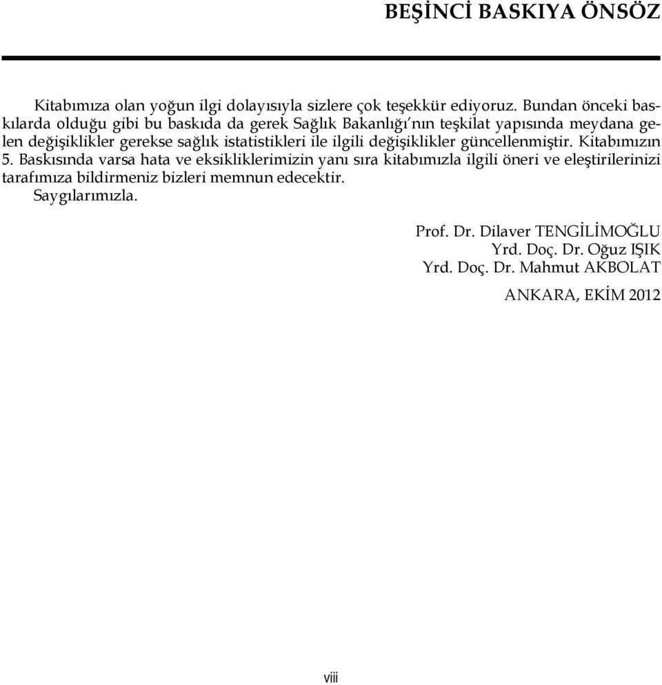 istatistikleri ile ilgili değişiklikler güncellenmiştir. Kitabımızın 5.