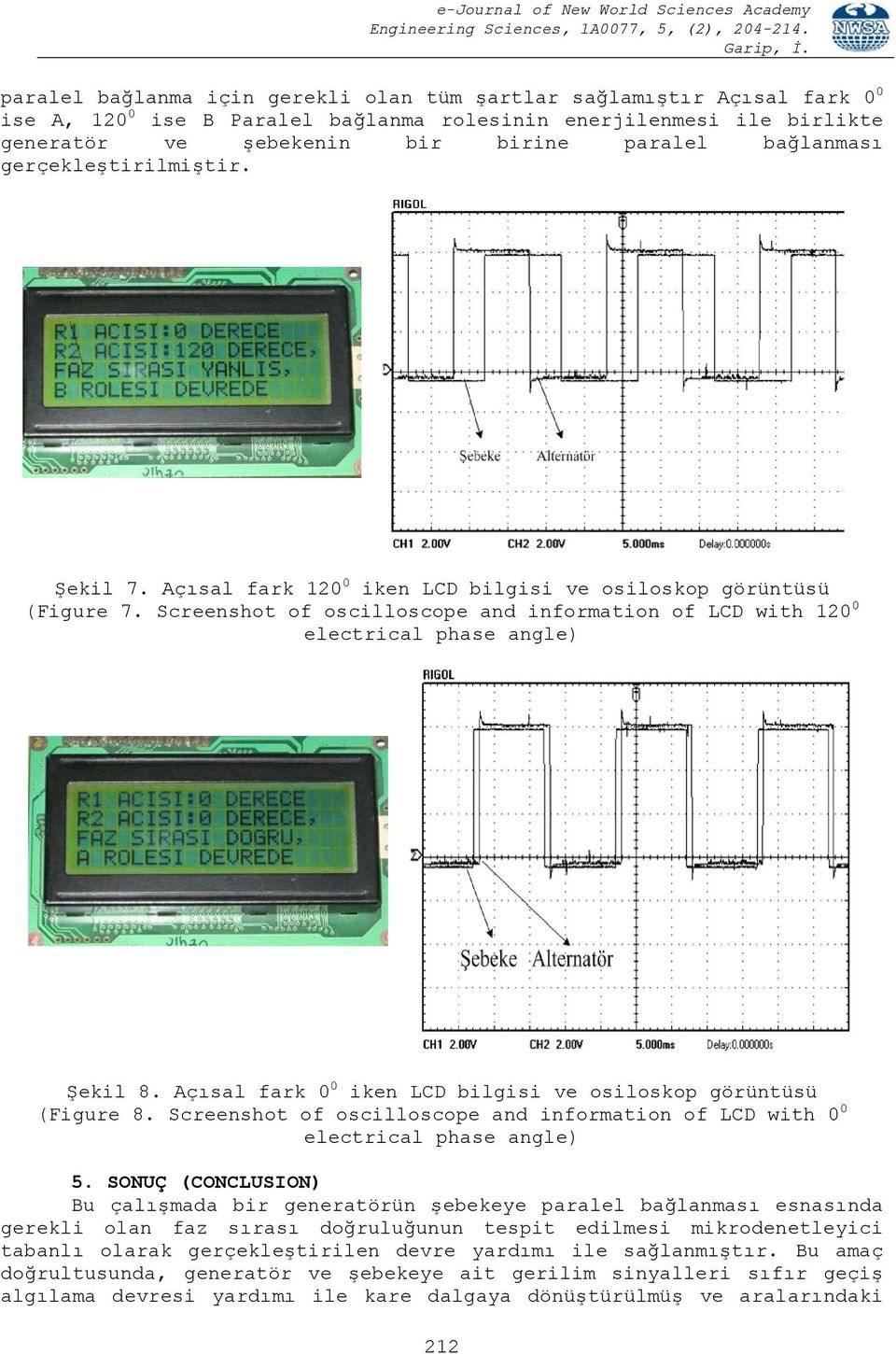Screenshot of oscilloscope and information of LCD with 120 0 electrical phase angle) Şekil 8. Açısal fark 0 0 iken LCD bilgisi ve osiloskop görüntüsü (Figure 8.