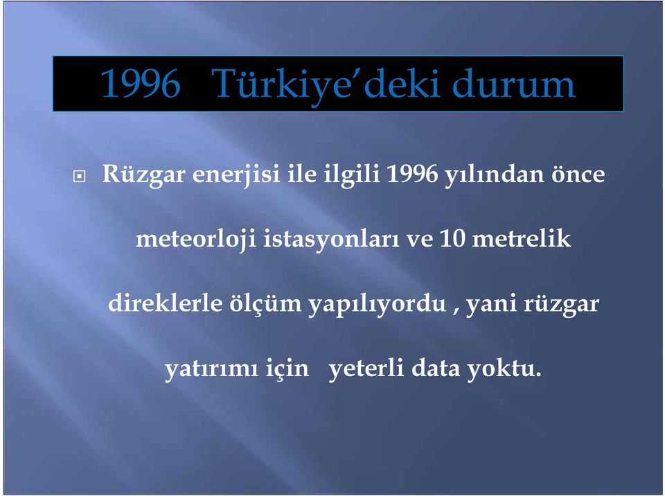 istasyonları ve 10 metrelik direklerle ölçüm