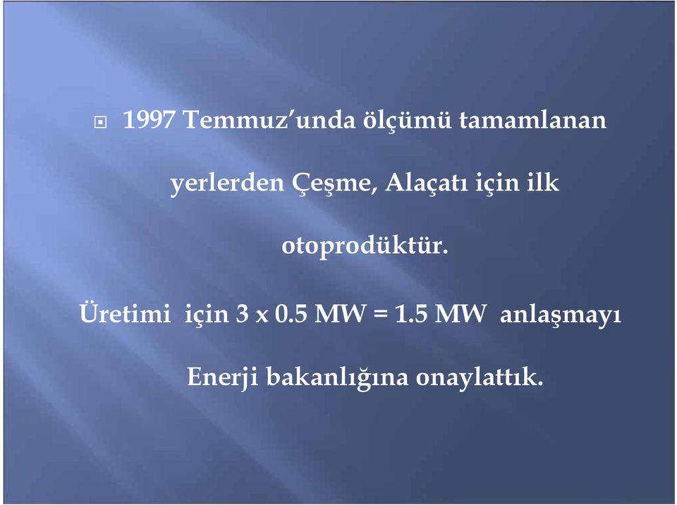 otoprodüktür. Üretimi için 3 x 0.