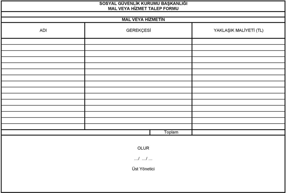 FORMU MAL VEYA HİZMETİN GEREKÇESİ