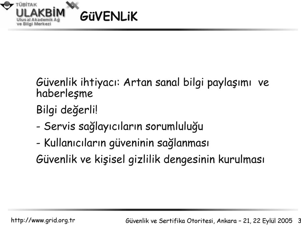 - Servis sağlayıcıların sorumluluğu -Kullanıcıların güveninin