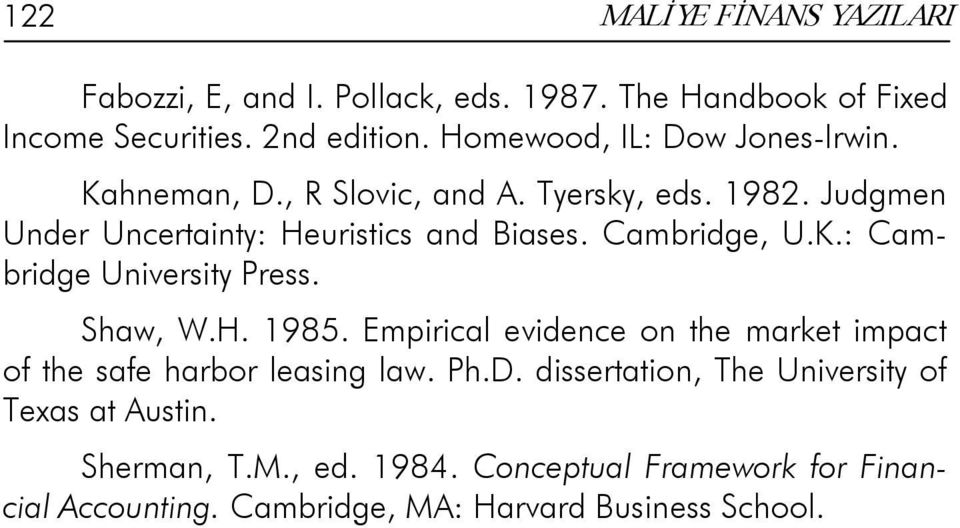 Cambridge, U.K.: Cambridge University Press. Shaw, W.H. 1985. Empirical evidence on the market impact of the safe harbor leasing law. Ph.