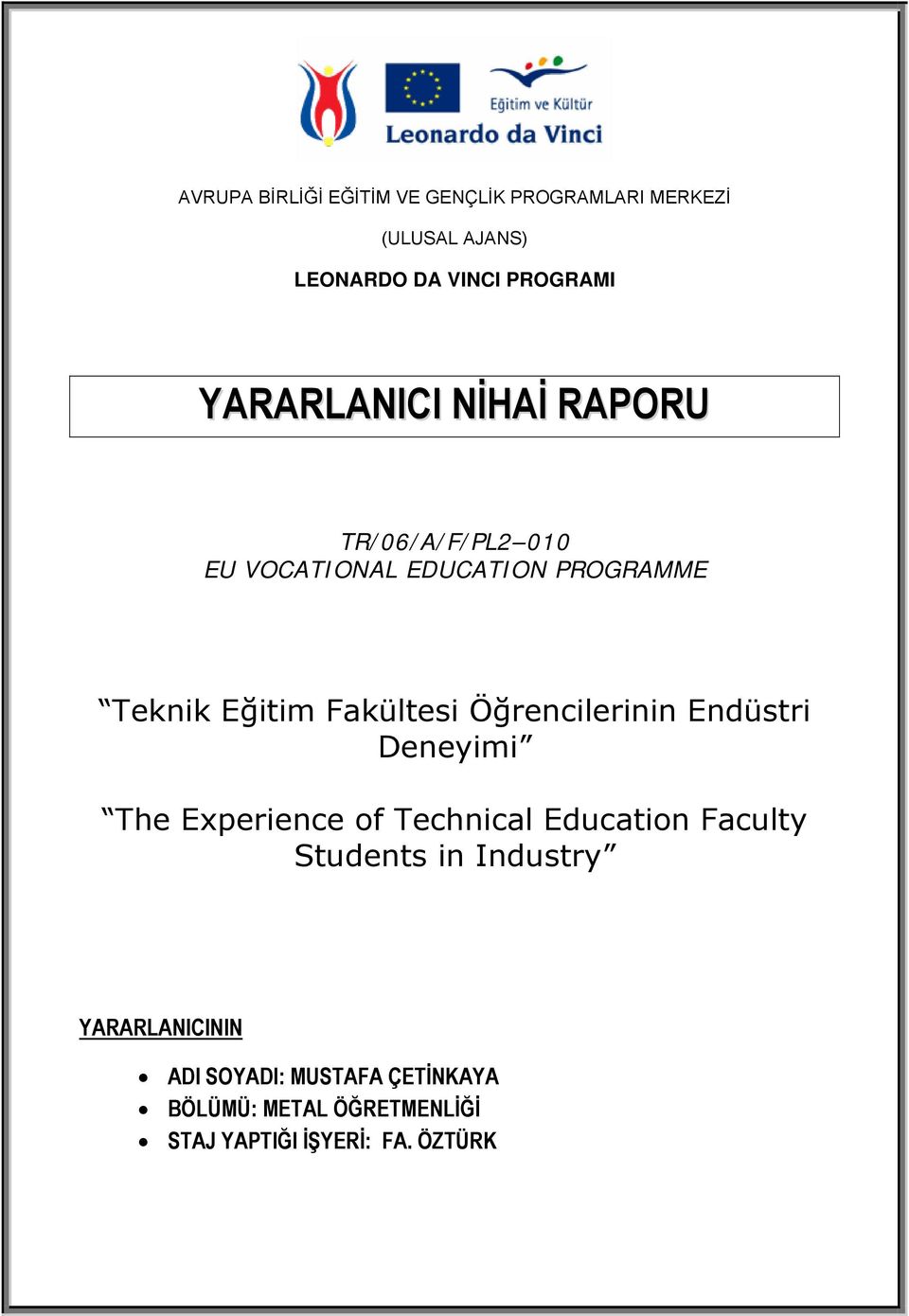 Endüstri Deneyimi The Experience of Technical Education Faculty Students in Industry