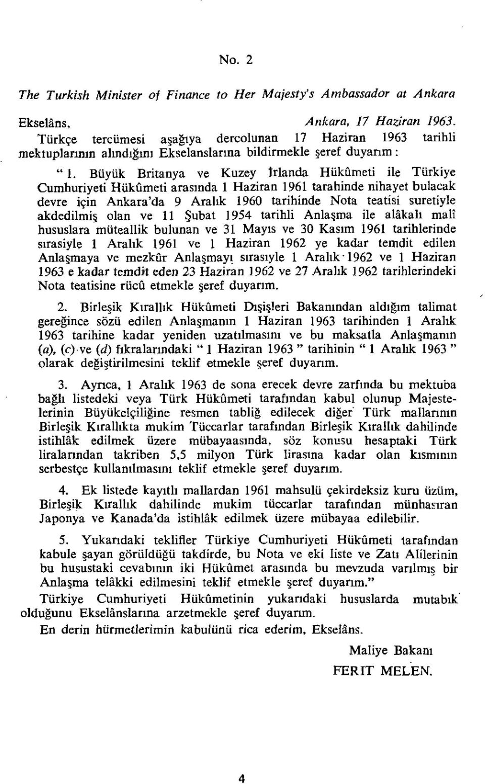 Biiyiik Britanya ve Kuzey Wanda Hiikiimeti ile Tiirkiye Cumhuriyeti Hiikiimeti arasinda 1 Haziran 1961 tarahinde nihayet bulacak devre igin Ankara da 9 Arallk 1960 tarihinde Nota teatisi suretiyle