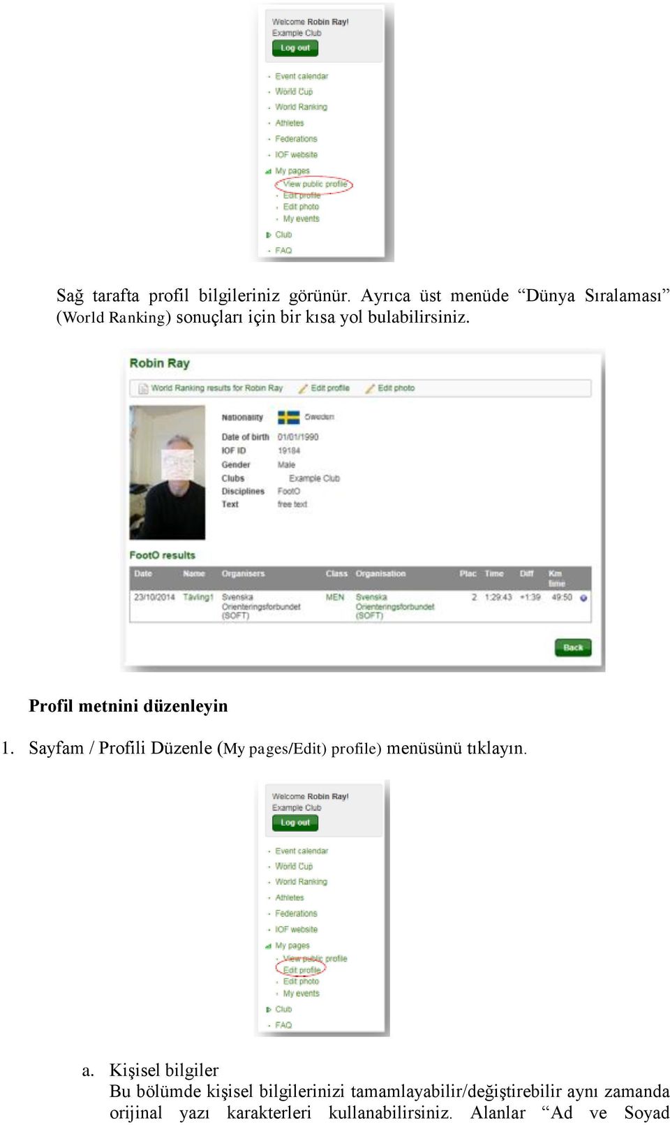 Profil metnini düzenleyin 1. Sayfam / Profili Düzenle (My pages/edit) profile) menüsünü tıklayın.