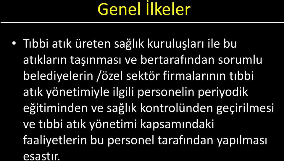 yönetimiyle ilgili personelin periyodik eğitiminden ve sağlık kontrolünden