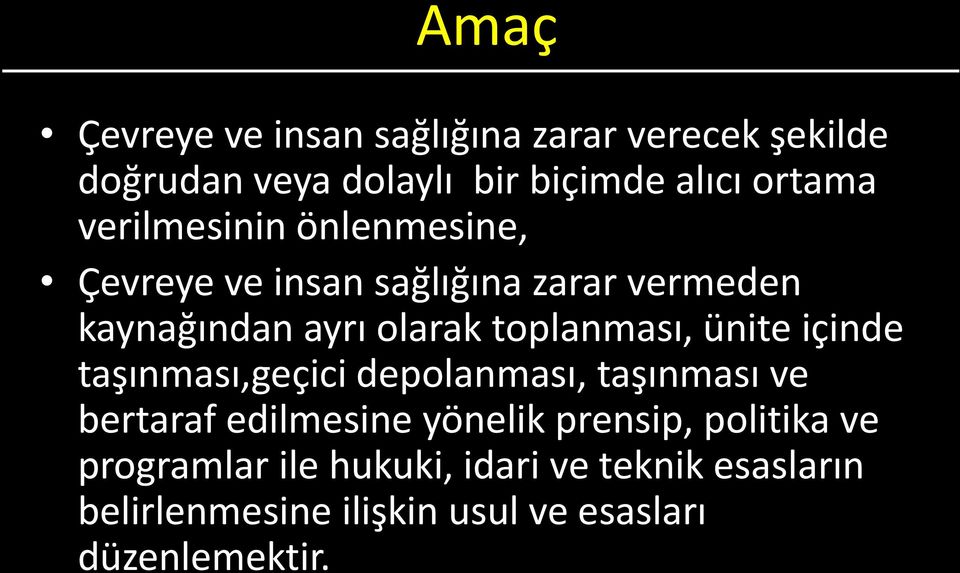 ünite içinde taşınması,geçici depolanması, taşınması ve bertaraf edilmesine yönelik prensip, politika