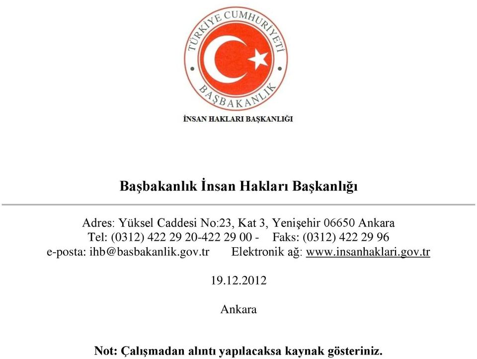 29 96 e-posta: ihb@basbakanlik.gov.tr Elektronik ağ: www.insanhaklari.gov.tr 19.