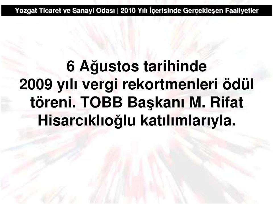 ödül töreni. TOBB Başkanı M.