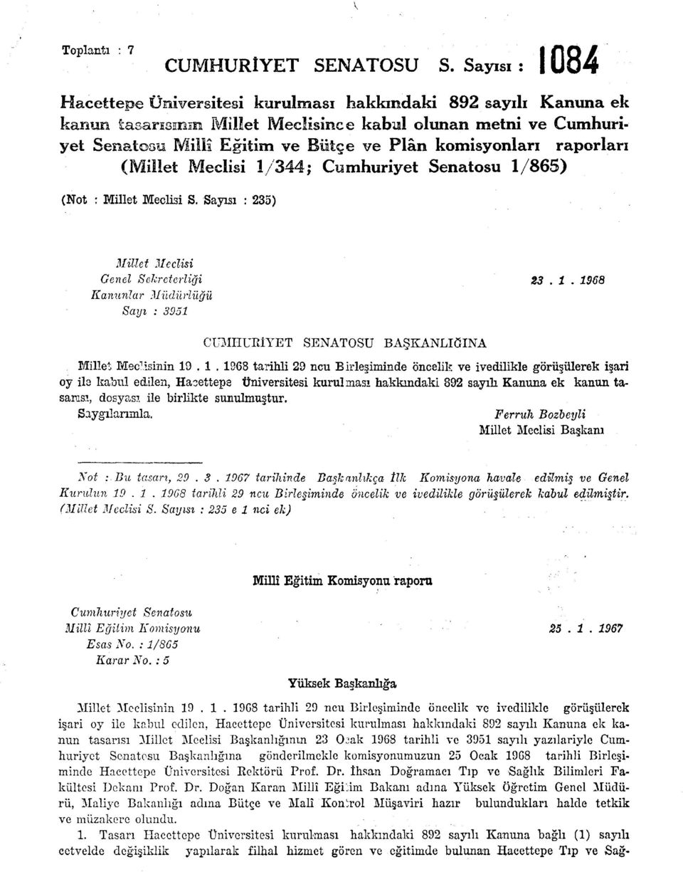 raporları (Millet Meclisi /344; Cumhuriyet Senatosu /865) (Not : Millet Meclisi S. Sayısı : 235) V 084 Millet Meclisi Genel Sekreterliği 23.