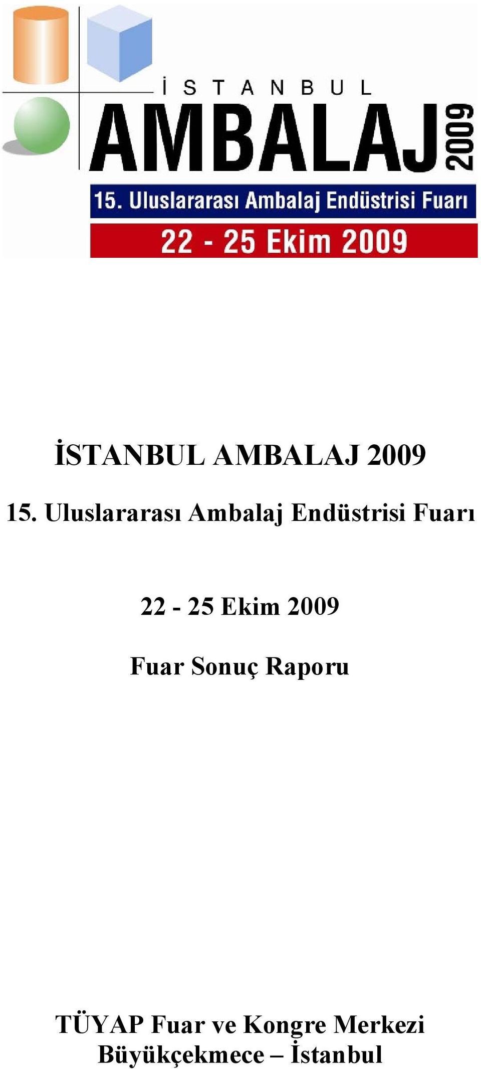 Fuarı 22-25 Ekim 2009 Fuar Sonuç