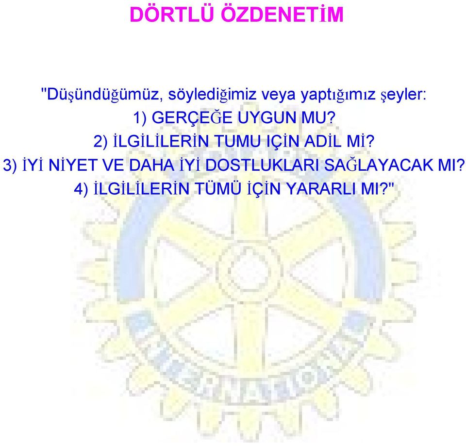 2) İLGİLİLERİN TUMU IÇİN ADİL Mİ?