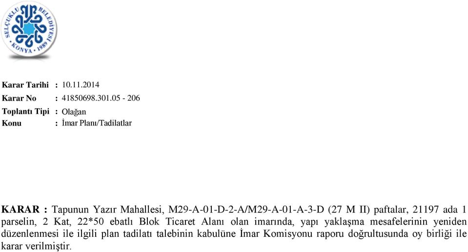 paftalar, 21197 ada 1 parselin, 2 Kat, 22*50 ebatlı Blok Ticaret Alanı olan imarında,