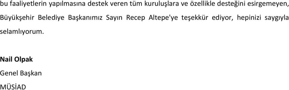 Büyükşehir Belediye Başkanımız Sayın Recep Altepe'ye