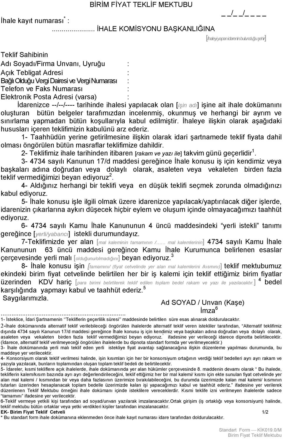 Telefon ve Faks Numarası : Elektronik Posta Adresi (varsa) : İdarenizce --/--/---- tarihinde ihalesi yapılacak olan [işin adı] işine ait ihale dokümanını oluşturan bütün belgeler tarafımızdan