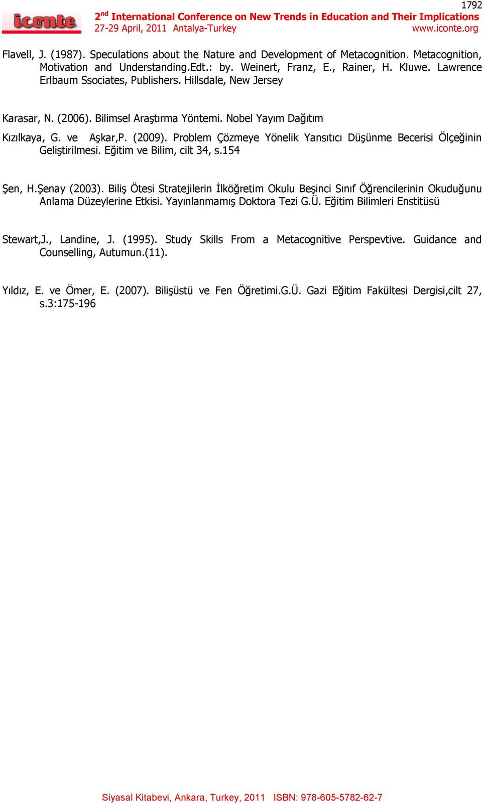 Problem Çözmeye Yönelik Yansıtıcı Düşünme Becerisi Ölçeğinin Geliştirilmesi. Eğitim ve Bilim, cilt 34, s.154 Şen, H.Şenay (2003).