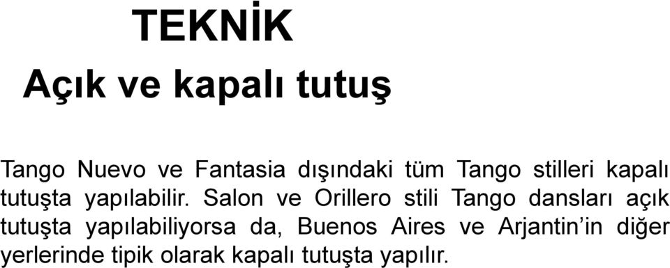 Salon ve Orillero stili Tango dansları açık tutuşta