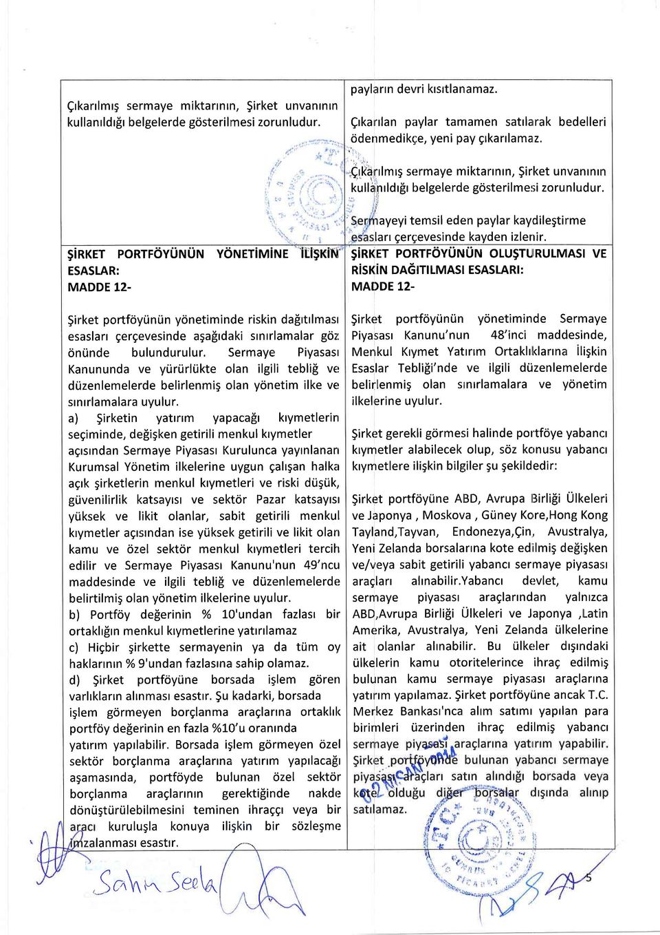 ,Q1ltqqr I m rs sermaye m i kta rt n t n, $i rket u nvan I n In kullaprldrfr belgelerde gosterilme:;i zoru nludur. SiRKET porrfoyunun v6rueriruirue 'li:l5rin' ESASLAR: MADDE 12.