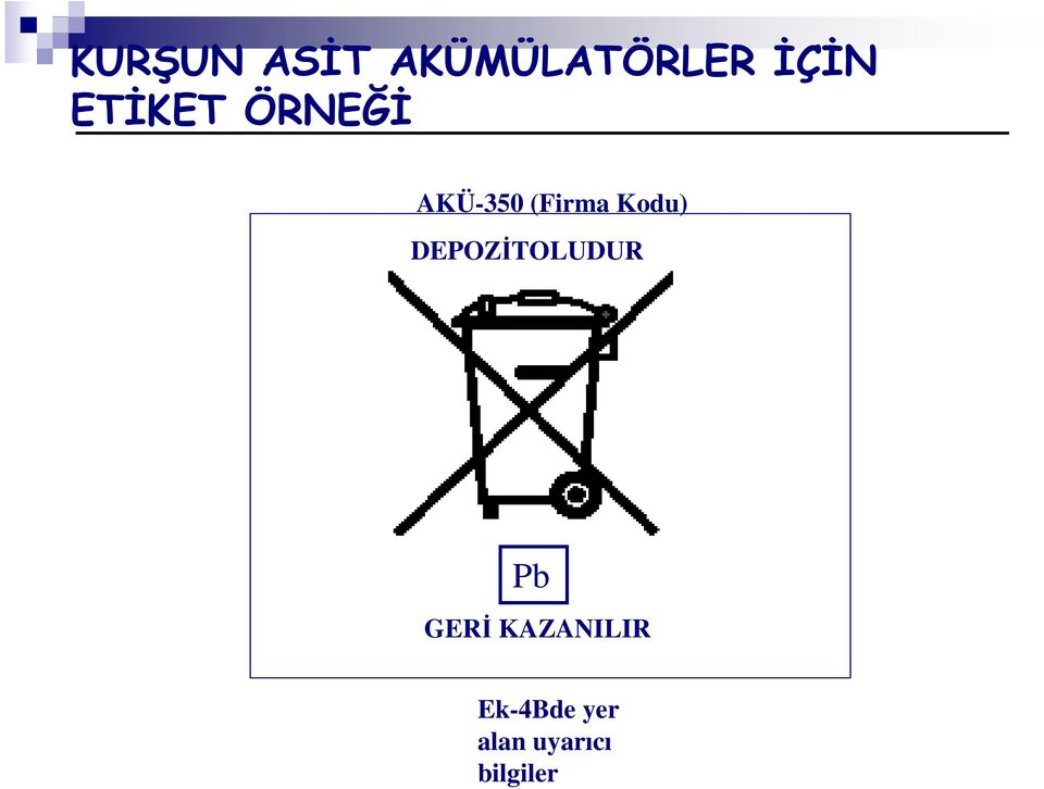 Kodu) DEPOZİTOLUDUR Pb GERİ